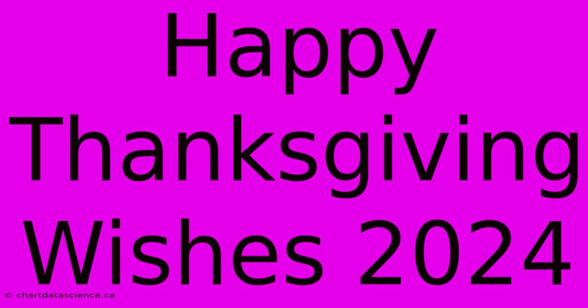 Happy Thanksgiving Wishes 2024