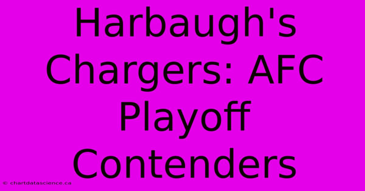 Harbaugh's Chargers: AFC Playoff Contenders