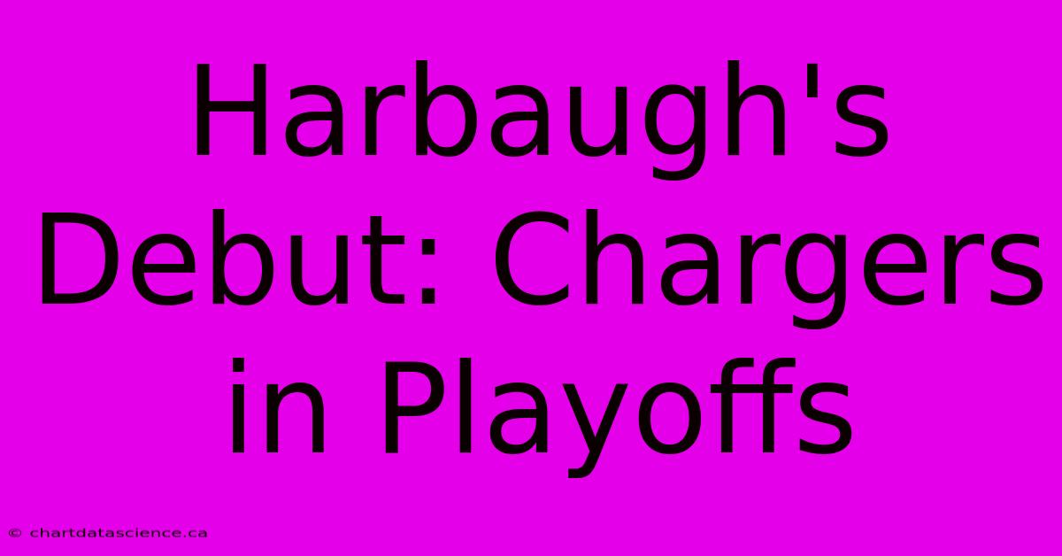 Harbaugh's Debut: Chargers In Playoffs