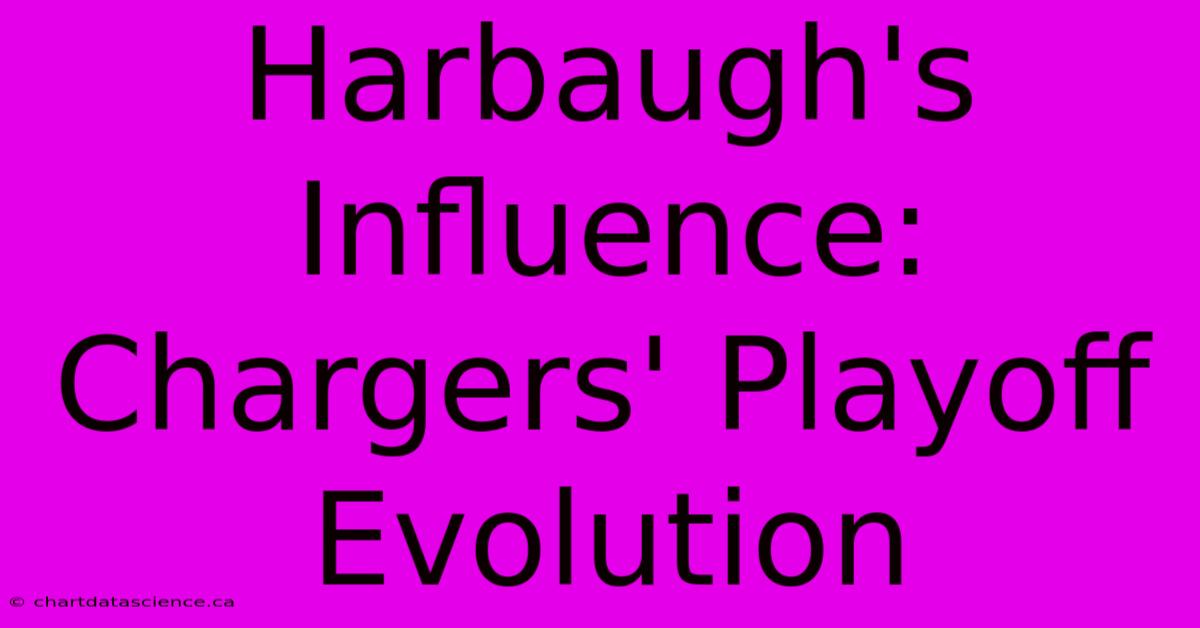 Harbaugh's Influence: Chargers' Playoff Evolution