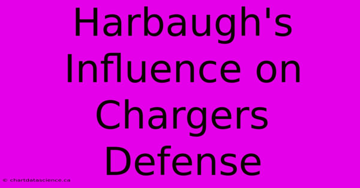 Harbaugh's Influence On Chargers Defense