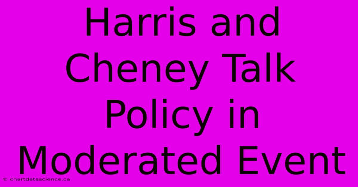 Harris And Cheney Talk Policy In Moderated Event