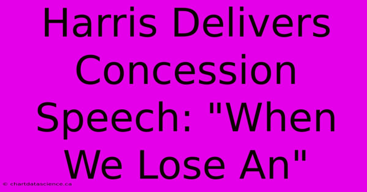 Harris Delivers Concession Speech: 