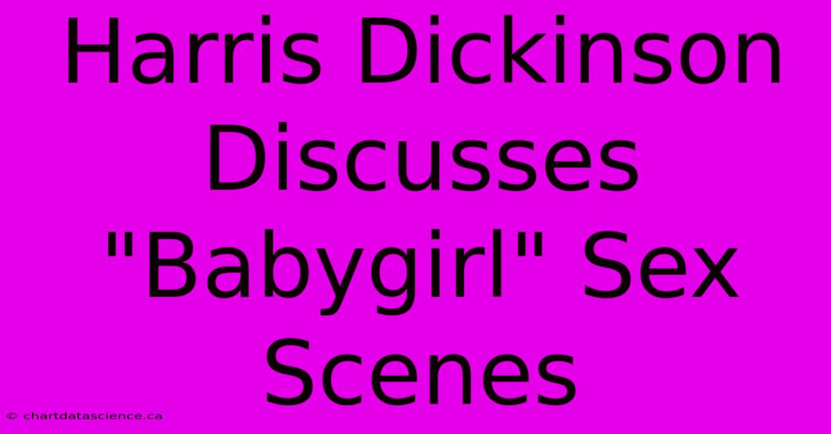 Harris Dickinson Discusses 