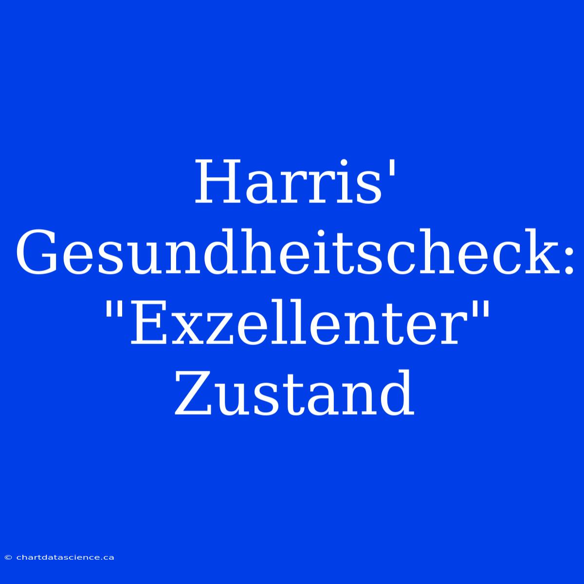 Harris' Gesundheitscheck: 