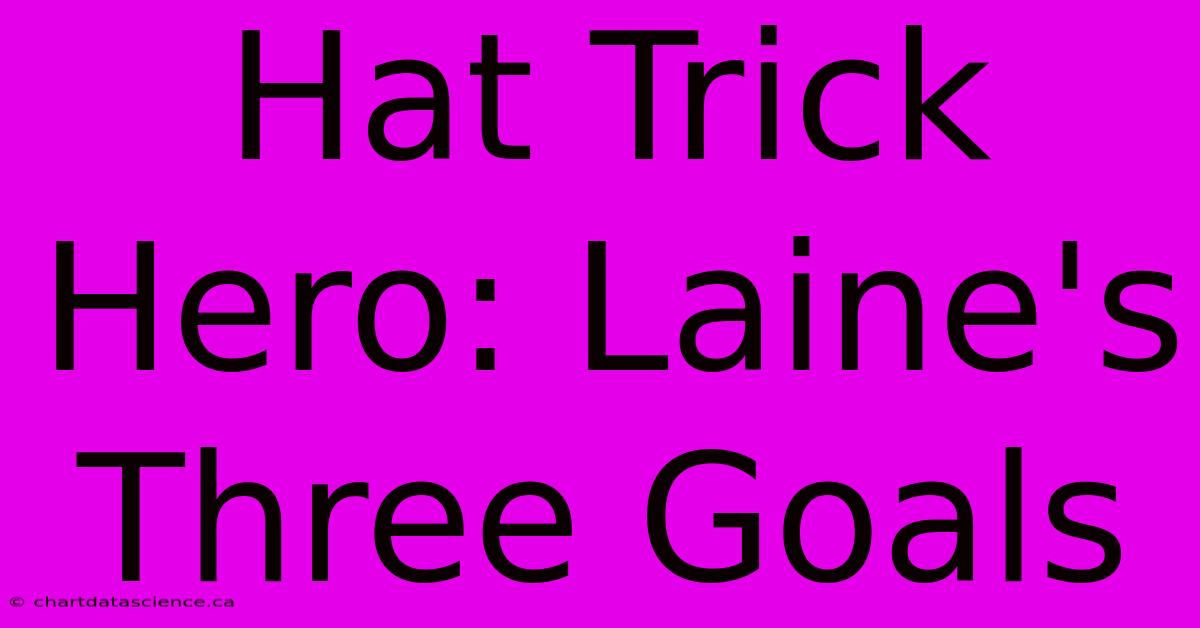 Hat Trick Hero: Laine's Three Goals