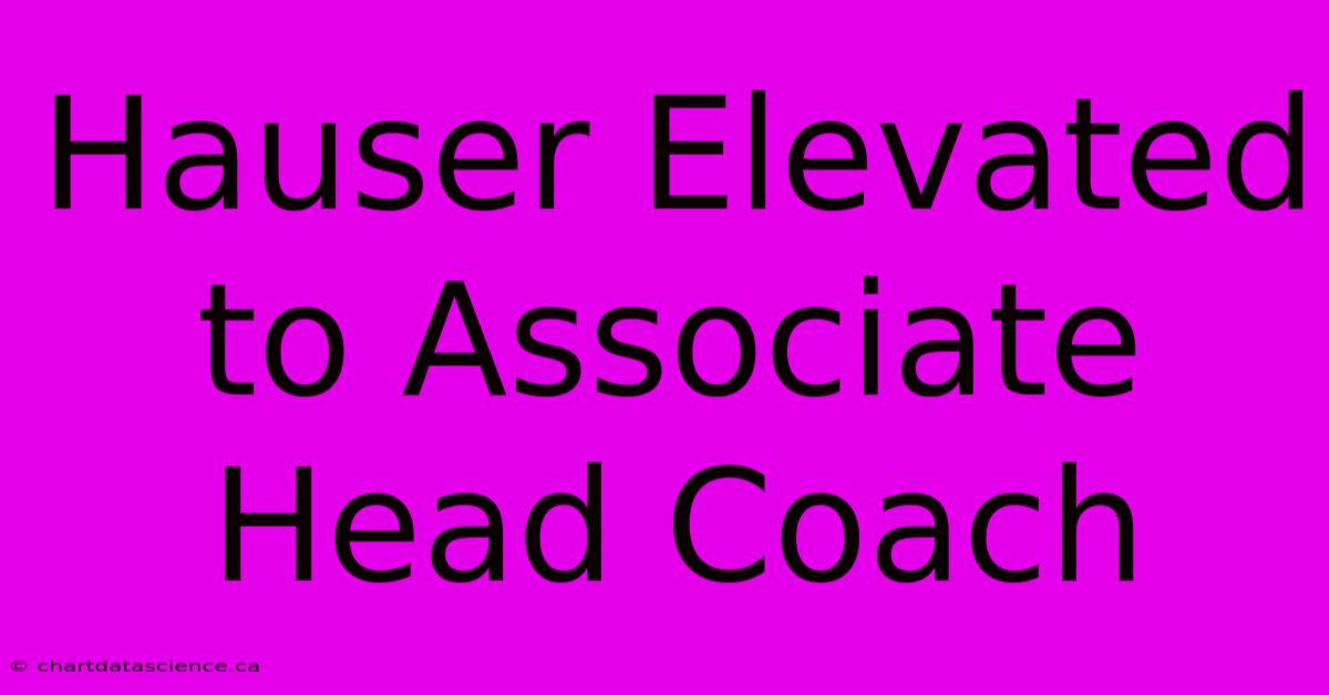 Hauser Elevated To Associate Head Coach