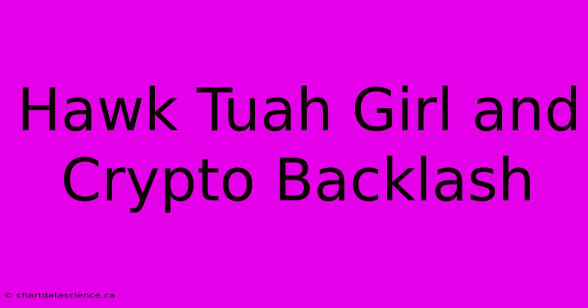 Hawk Tuah Girl And Crypto Backlash