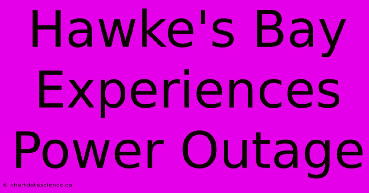 Hawke's Bay Experiences Power Outage