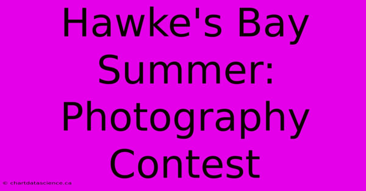 Hawke's Bay Summer: Photography Contest