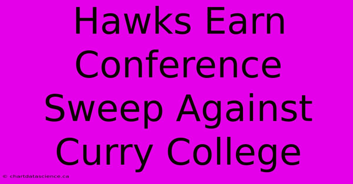 Hawks Earn Conference Sweep Against Curry College