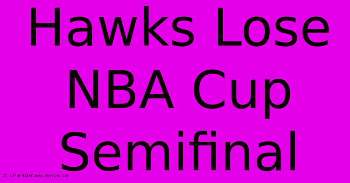 Hawks Lose NBA Cup Semifinal