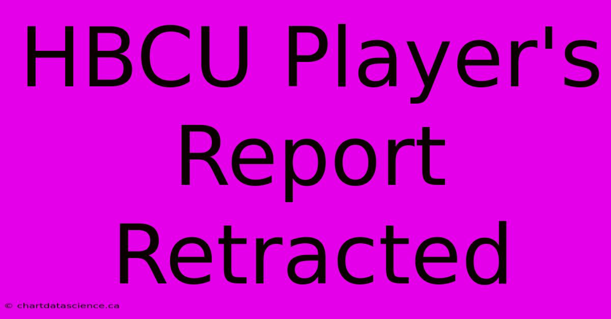 HBCU Player's Report Retracted