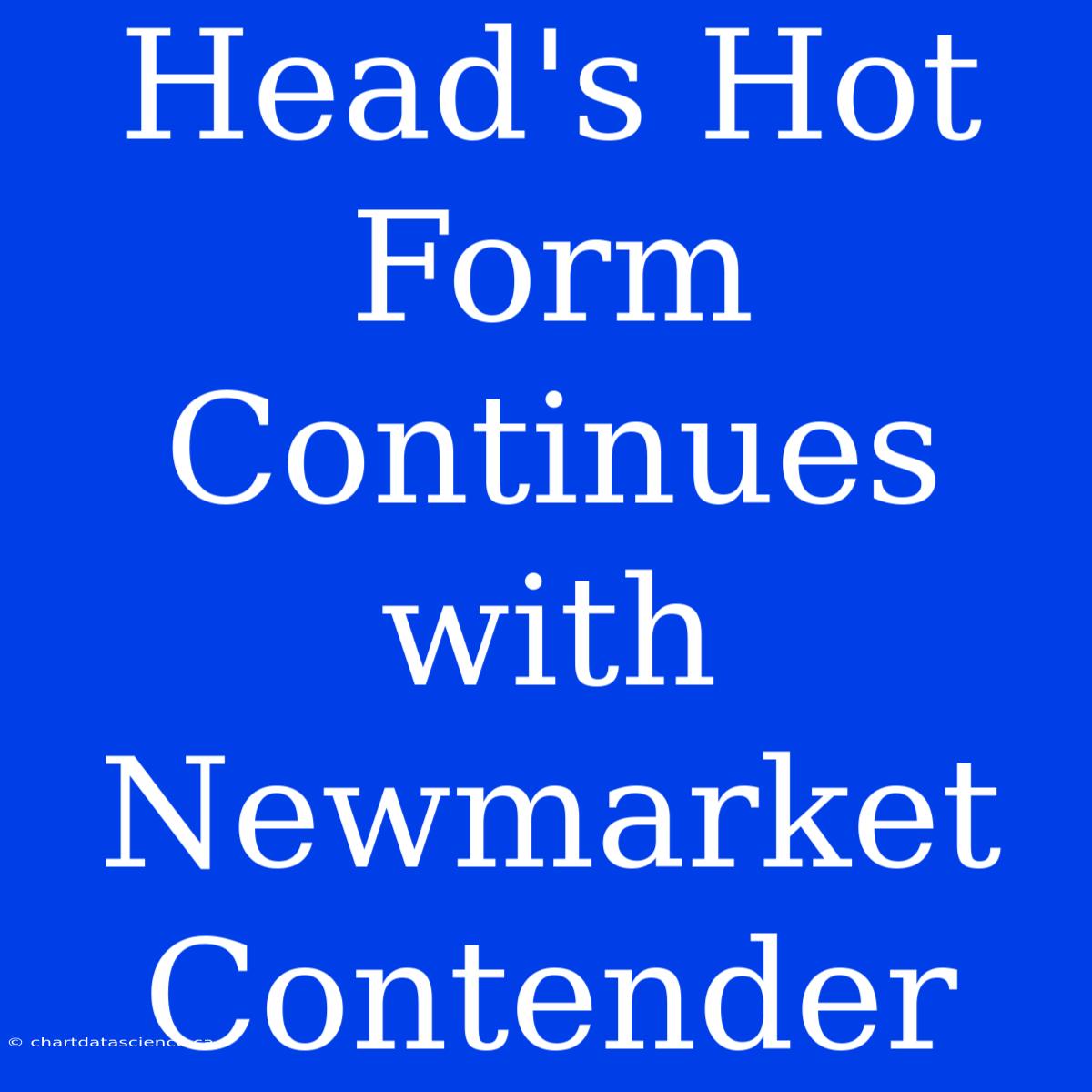 Head's Hot Form Continues With Newmarket Contender