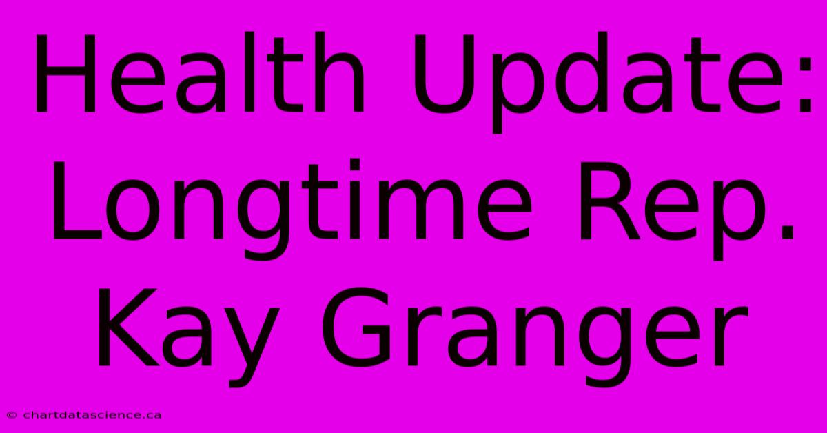 Health Update: Longtime Rep. Kay Granger