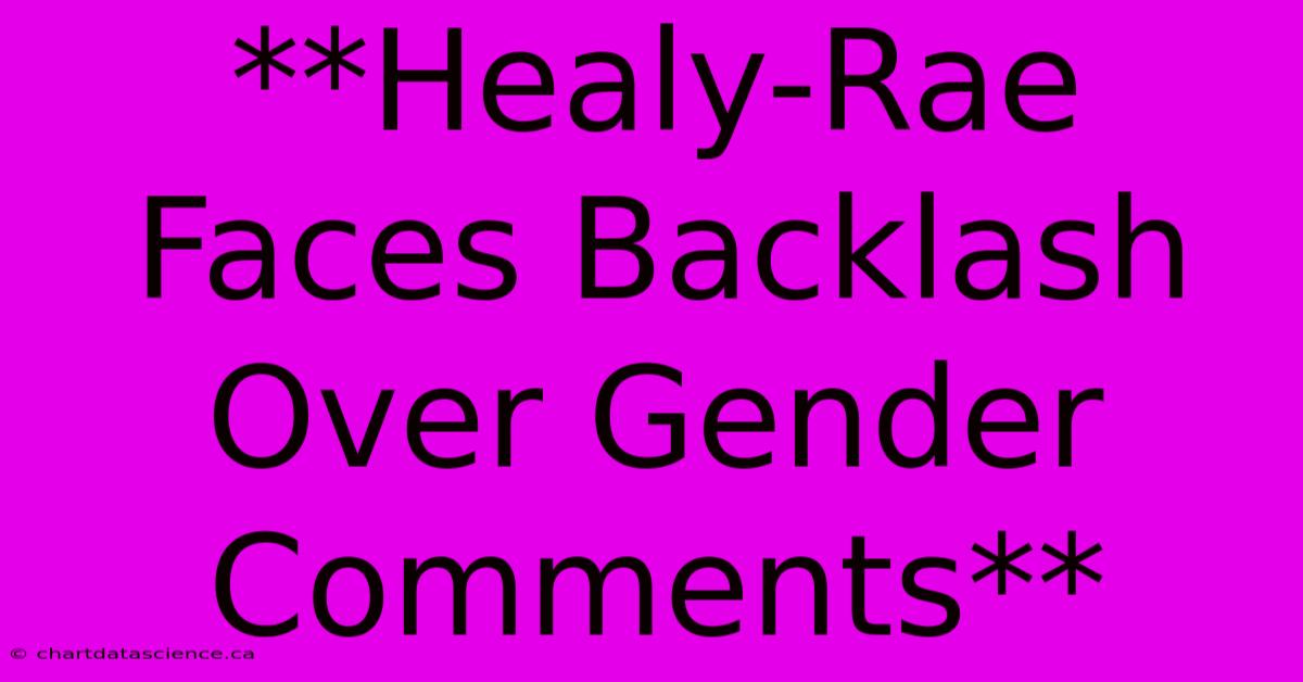 **Healy-Rae Faces Backlash Over Gender Comments**