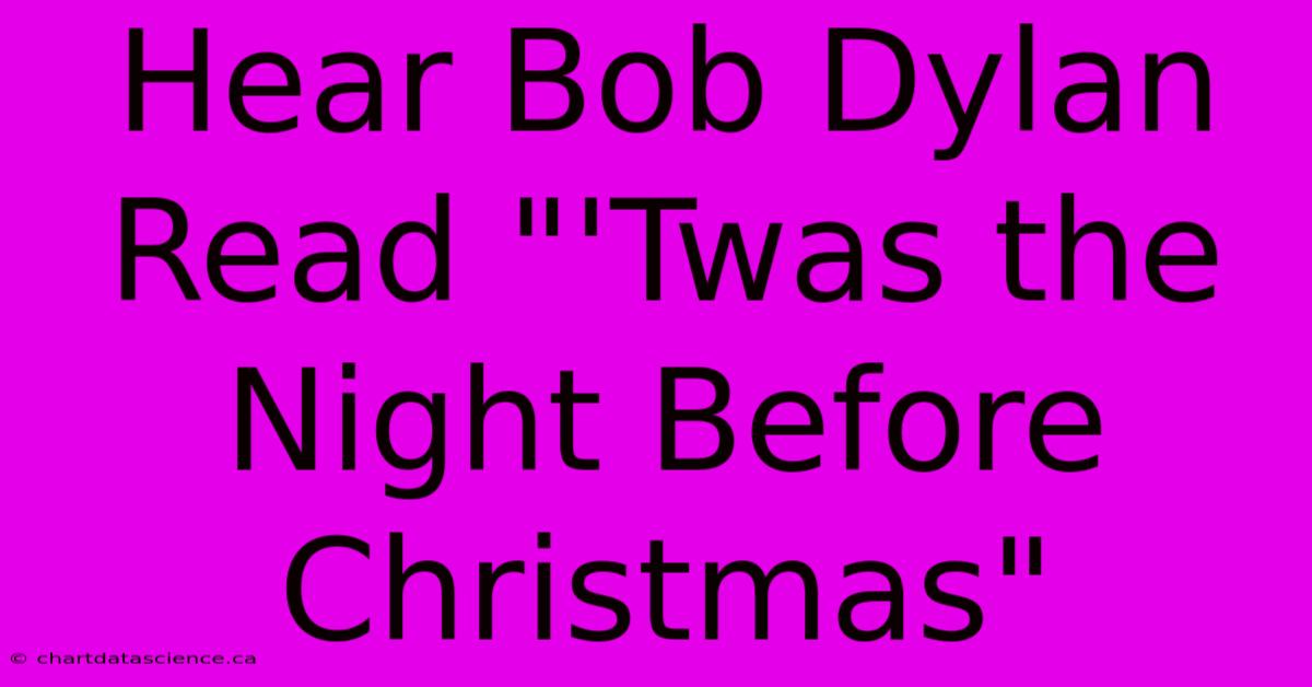 Hear Bob Dylan Read 