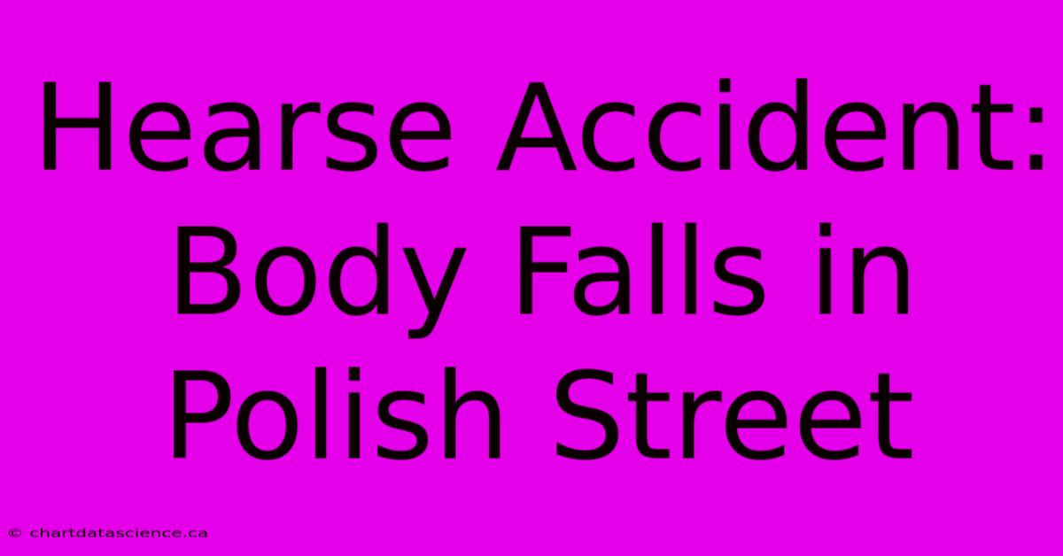 Hearse Accident: Body Falls In Polish Street