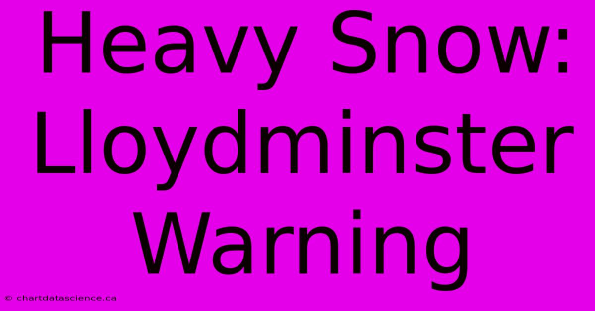 Heavy Snow: Lloydminster Warning