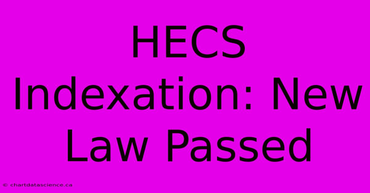 HECS Indexation: New Law Passed