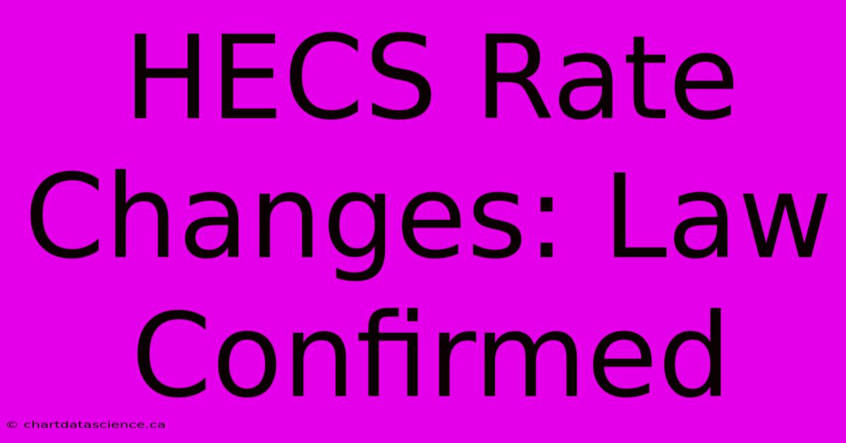 HECS Rate Changes: Law Confirmed