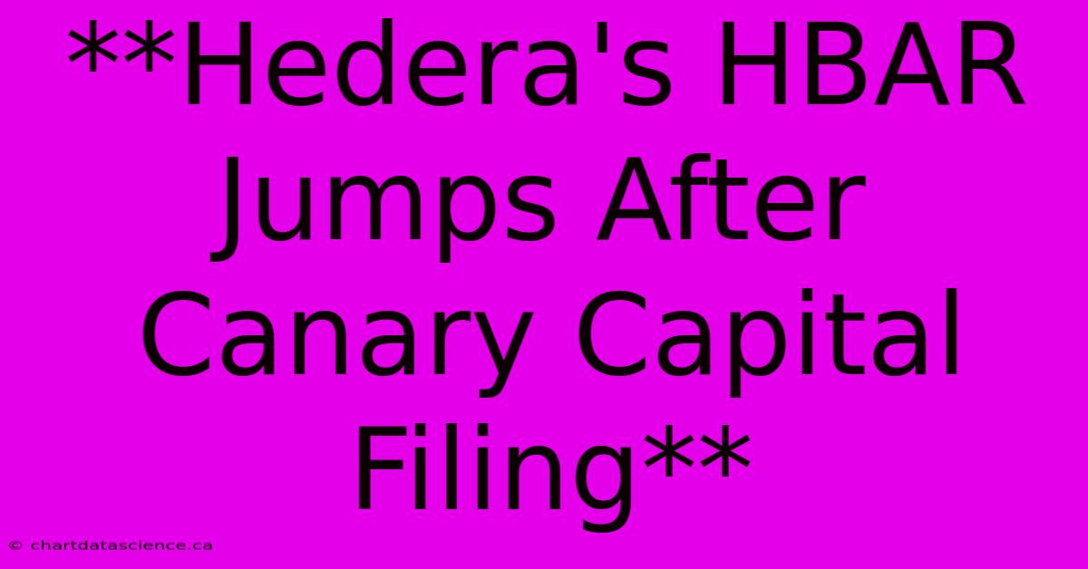 **Hedera's HBAR Jumps After Canary Capital Filing**