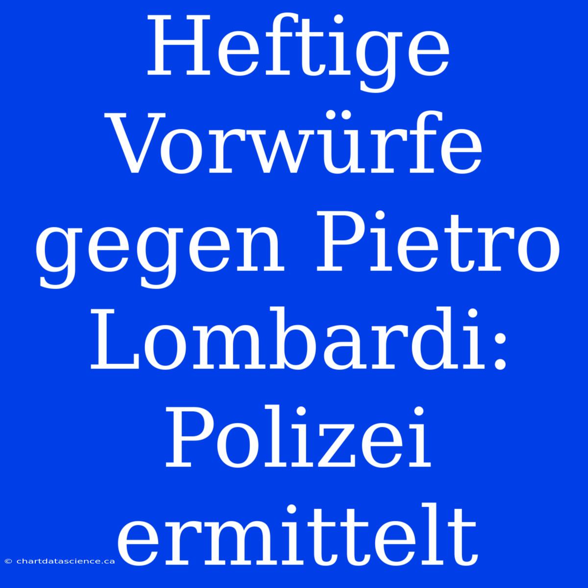 Heftige Vorwürfe Gegen Pietro Lombardi: Polizei Ermittelt