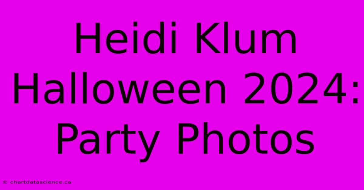 Heidi Klum Halloween 2024: Party Photos