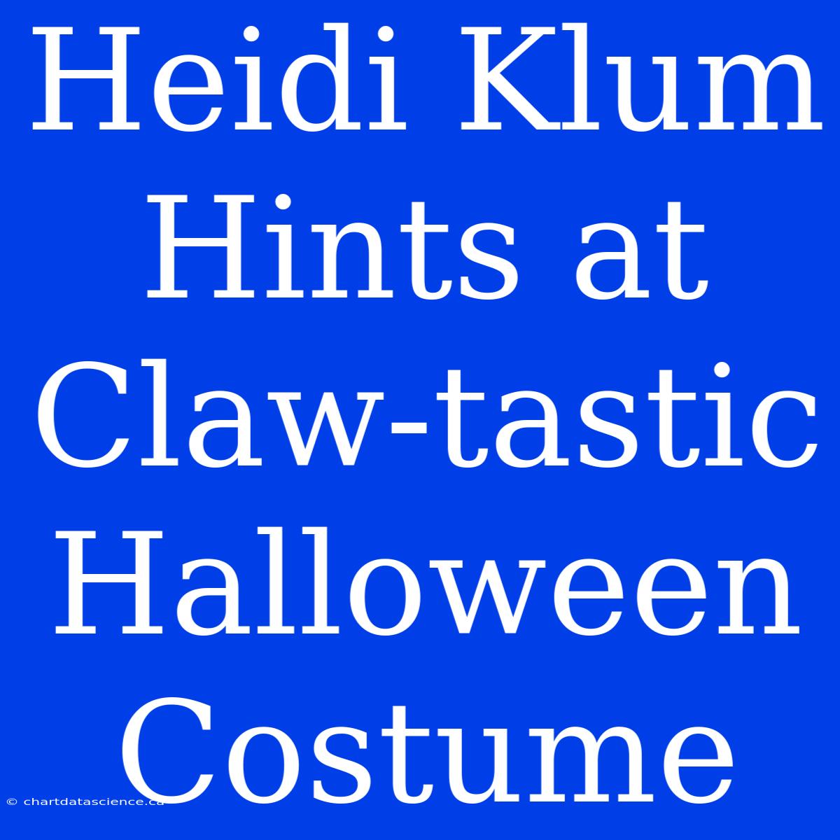 Heidi Klum Hints At Claw-tastic Halloween Costume