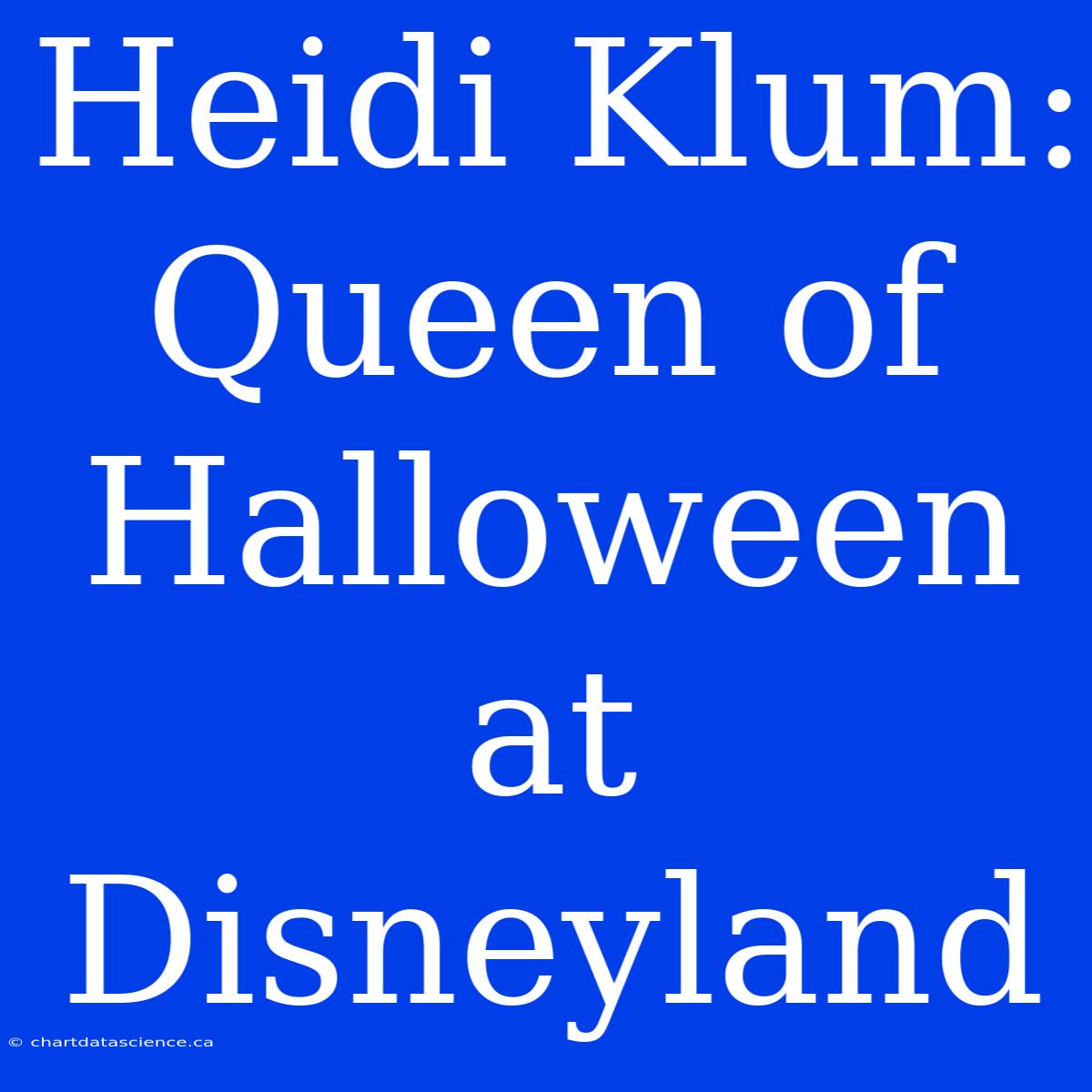 Heidi Klum: Queen Of Halloween At Disneyland