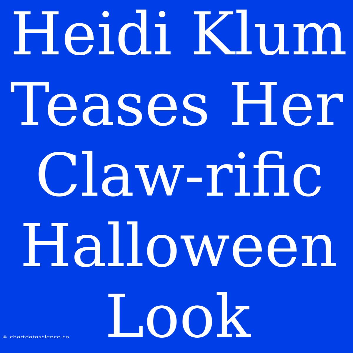 Heidi Klum Teases Her Claw-rific Halloween Look