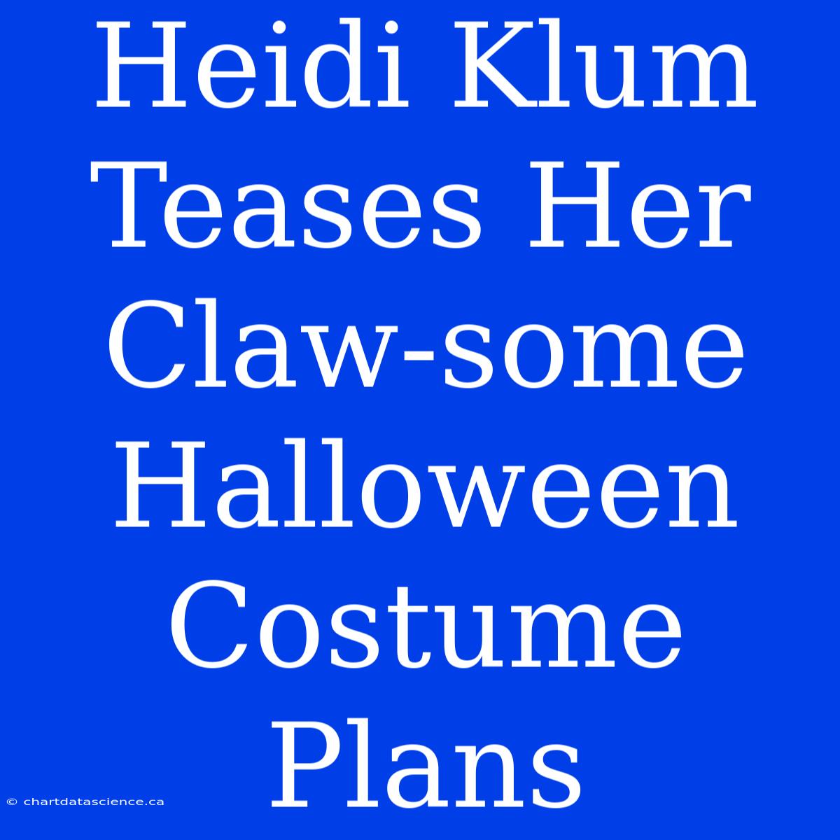 Heidi Klum Teases Her Claw-some Halloween Costume Plans