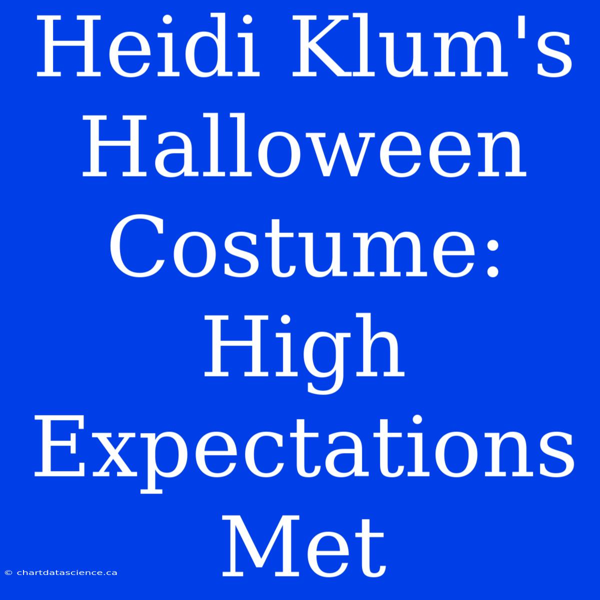 Heidi Klum's Halloween Costume: High Expectations Met