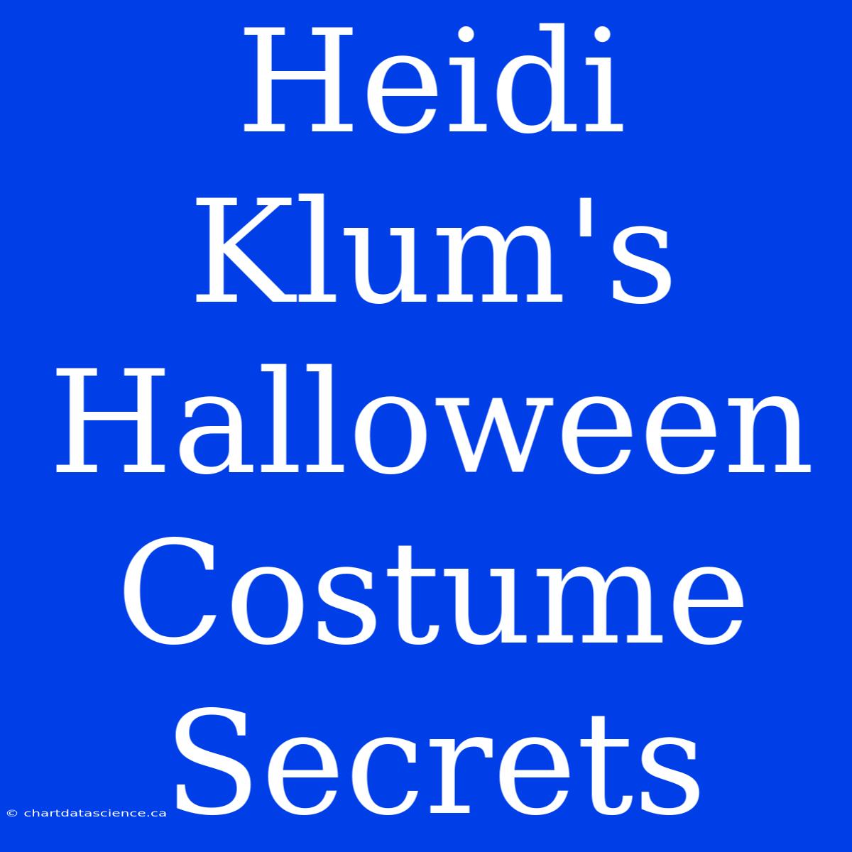 Heidi Klum's Halloween Costume Secrets