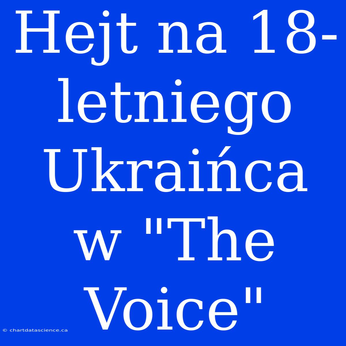 Hejt Na 18-letniego Ukraińca W 