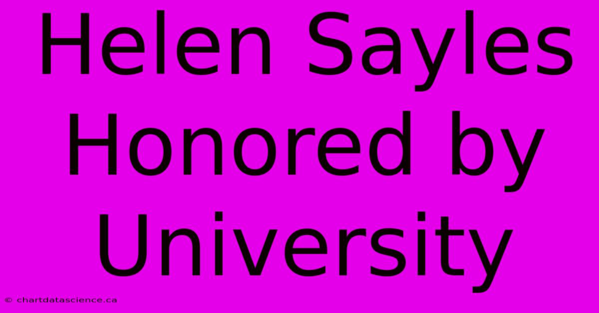 Helen Sayles Honored By University