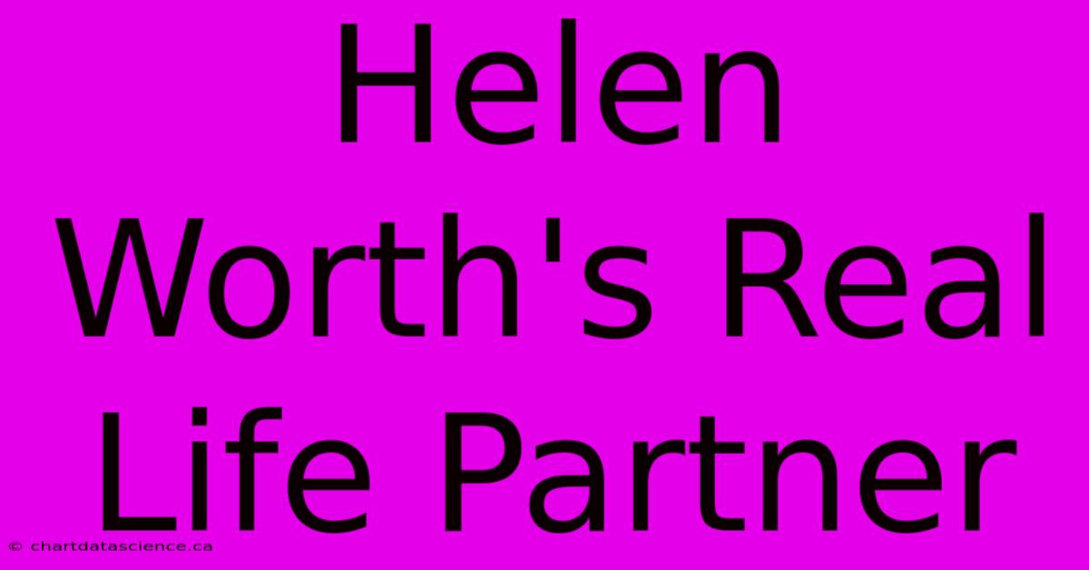 Helen Worth's Real Life Partner