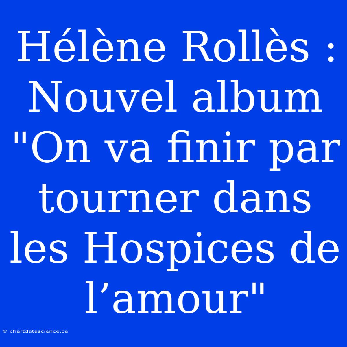 Hélène Rollès : Nouvel Album 