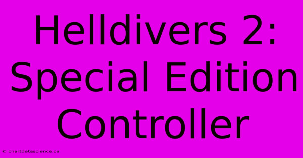 Helldivers 2: Special Edition Controller