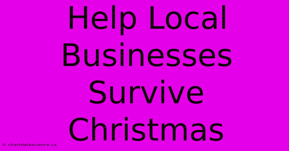 Help Local Businesses Survive Christmas