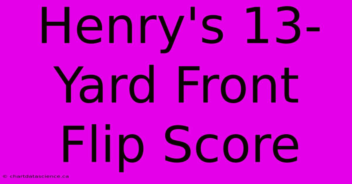 Henry's 13-Yard Front Flip Score