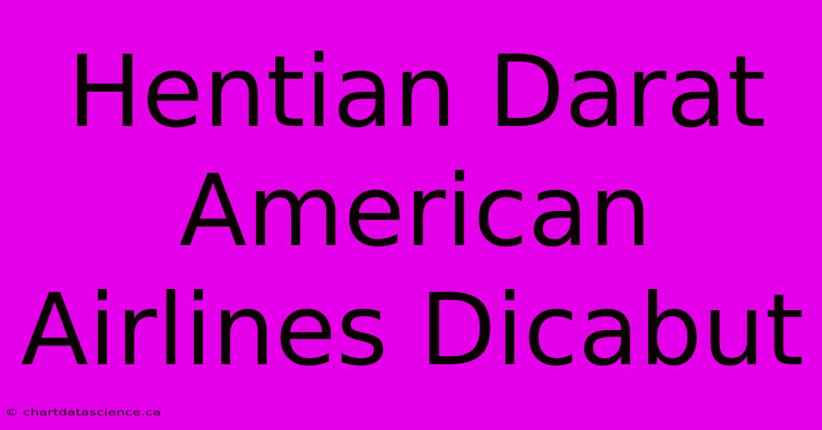 Hentian Darat American Airlines Dicabut