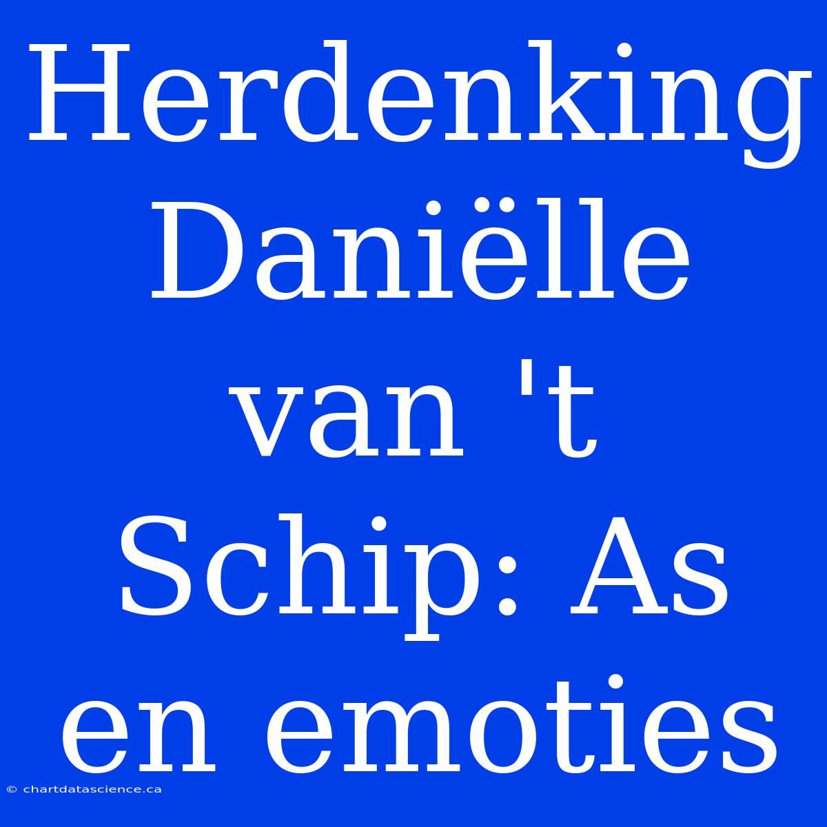 Herdenking Daniëlle Van 't Schip: As En Emoties