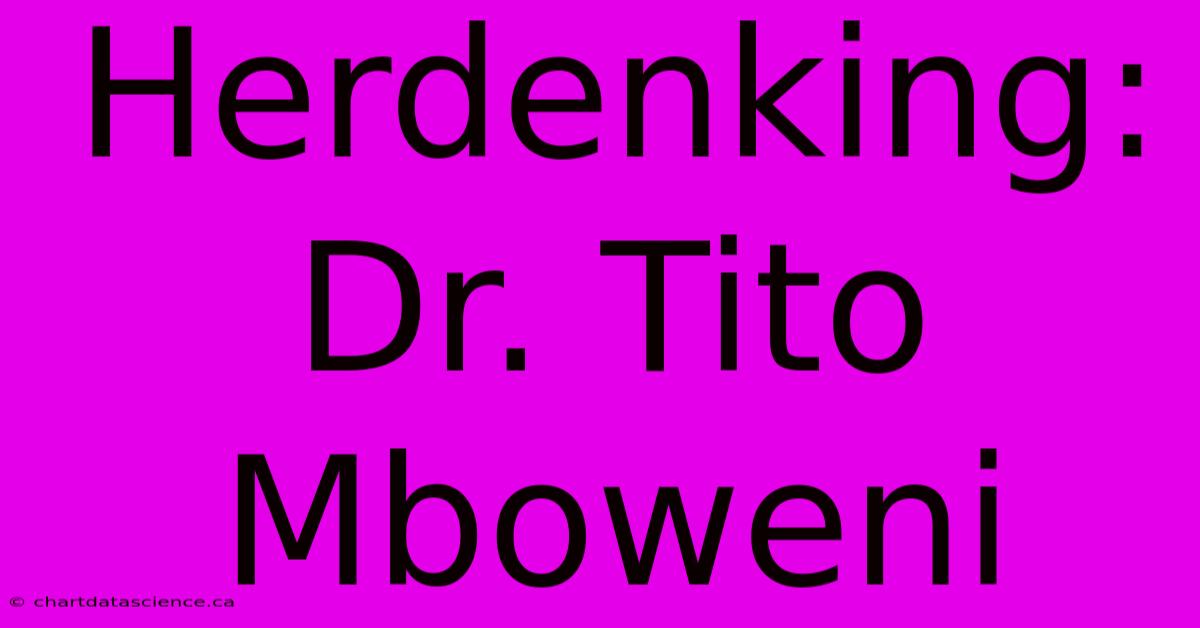 Herdenking:  Dr. Tito Mboweni