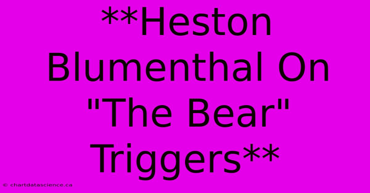 **Heston Blumenthal On 