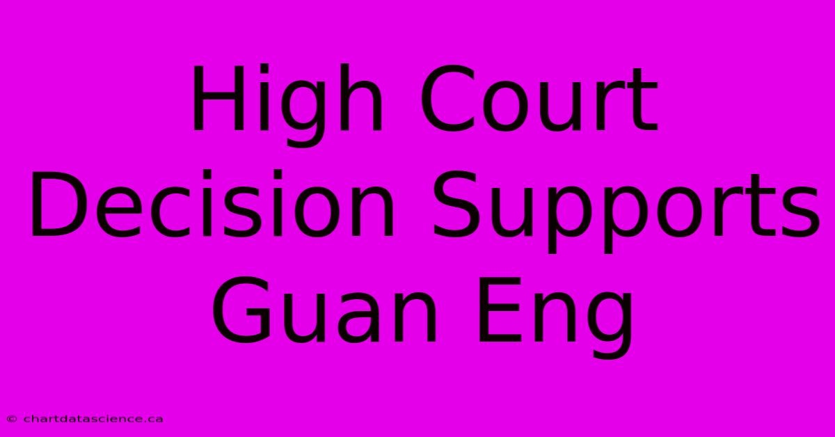 High Court Decision Supports Guan Eng