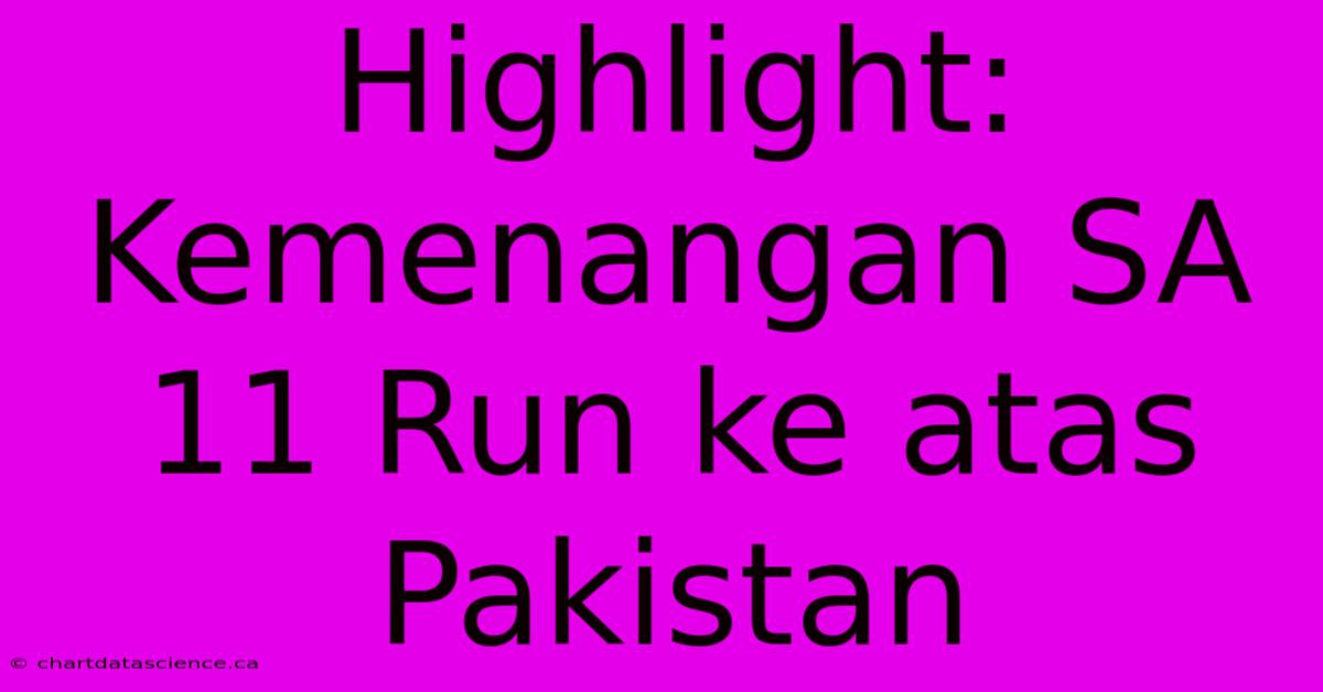 Highlight: Kemenangan SA 11 Run Ke Atas Pakistan