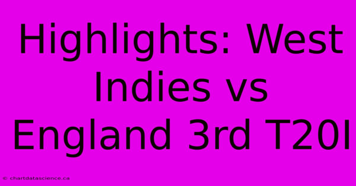 Highlights: West Indies Vs England 3rd T20I