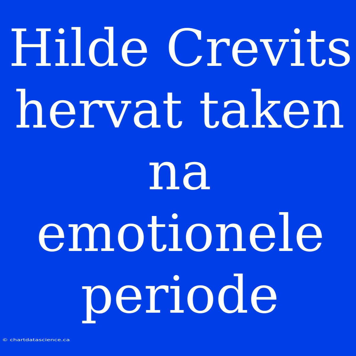 Hilde Crevits Hervat Taken Na Emotionele Periode