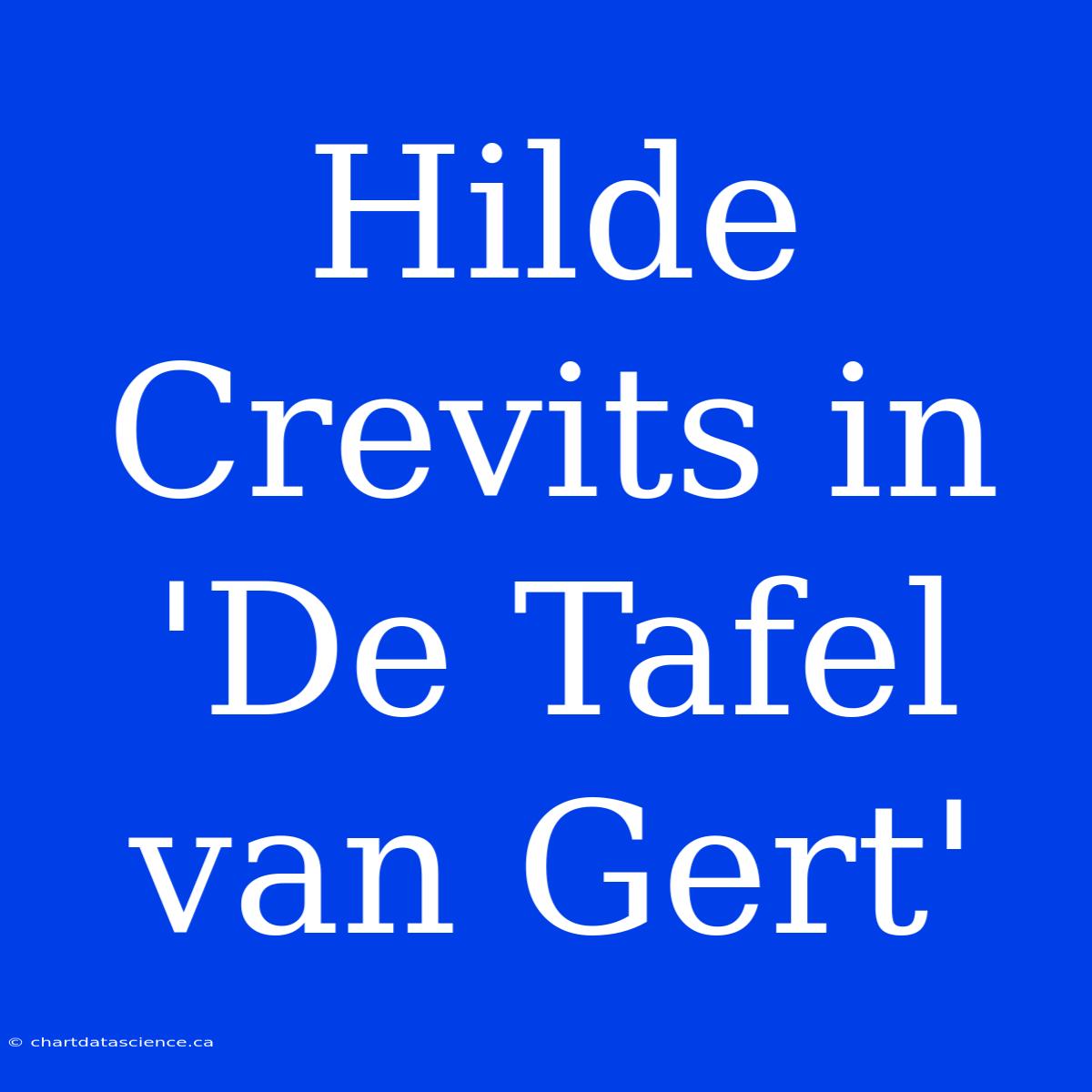 Hilde Crevits In 'De Tafel Van Gert'